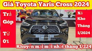 Bảng giá xe Toyota Yaris Cross mới nhất tháng 1/2024 khuyến mại lăn bánh từ 650 triệu trả góp 0%