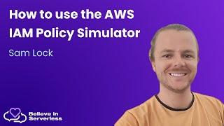 How to use the AWS IAM Policy Simulator