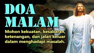 Doa Malam ( Mohon Kekuatan, Kesabaran, Ketenangan dan Jalan Keluar dari Masalah ) | Doa Katolik