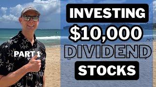 How To Invest $10,000 In Dividend Stocks (2025 Edition, Part 1)