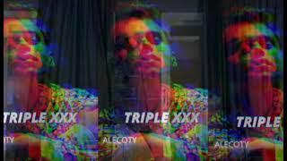 Triple XXX (alecoty)