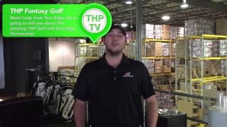 THP Fantasy Golf Sponsored by Tour Edge