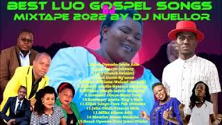 BEST LUO GOSPEL MIX 2022 VOL 2 BY DJ NUELLOR