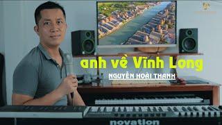 Anh Về Vĩnh Long | Nguyễn Hoài Thanh