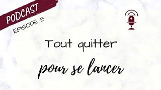 8 : Tout quitter pour DEVENIR AUTEUR à temps plein