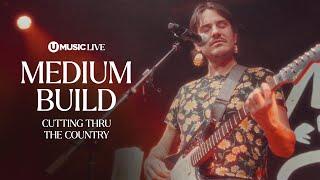 Medium Build - Cutting Thru The Country (Acoustic) | UMUSIC LIVE