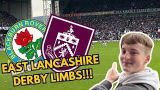 EAST LANCASHIRE DERBY LIMBS | BLACKBURN VS BURNLEY VLOG!!!