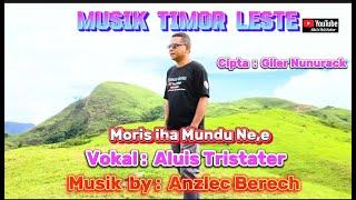 Musik Tebe Tebe Timor Leste MORIS IHA MUNDU NE'E Vocal by Aluis Tristater