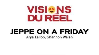 Visions du Réel 2017 | Coups de cœur | Jeppe on a Friday