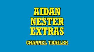 Aidan Nester Extras: Channel Trailer