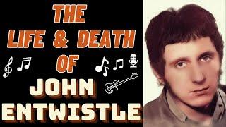 The Life & Death of The Who's JOHN ENTWISTLE