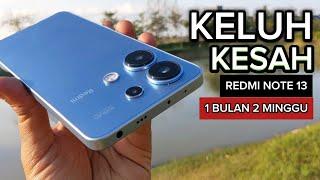 REVIEW JUJUR Redmi Note 13 1 Bulan 2 Minggu Pemakaian // Nyesel Beli..??