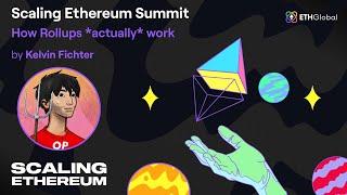 Scaling Ethereum Summit | How Rollups *actually* work - Kelvin Fichter