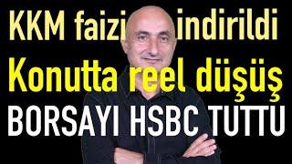 Kur korumalı faizi indirildi | Emlak fiyatları düşüyor  | Borsayı HSBC tuttu