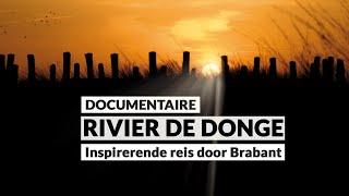 Documentaire “Rivier De Donge” – Een inspirerende reis door Brabant.