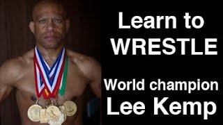 Learn to wrestle - World champion Lee Kemp