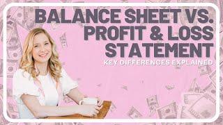 Balance Sheet vs. Profit and Loss Statement: Key Differences Explained