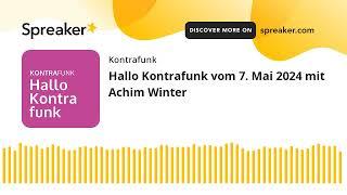 Hallo Kontrafunk vom 7. Mai 2024 mit Achim Winter