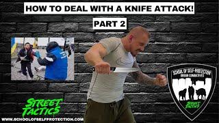 HOW TO DEAL WITH A KNIFE ATTACK / PART 2