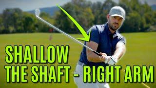 GOLF: How To Shallow The Shaft | Right Arm Mechanics