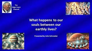 Edgar Cayce on our Life Between Lives