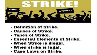 Definition of Strike | Causes of Strike | Elements of Strike | Types of Strike | Case Laws on Strike