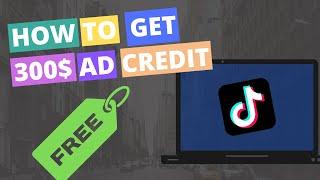 How to Get 300$ TikTok Ads Credit For FREE! (2021)