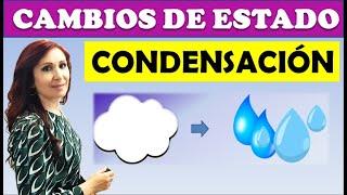 ¿QUÉ ES LA CONDENSACIÓN? CAMBIOS DE ESTADO DE LA MATERIA Y CÓMO SE PRODUCEN      