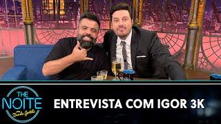 Entrevista com Igor 3K | The Noite (01/05/23)