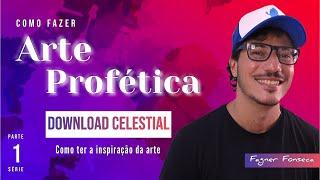 Inspiração: Como ter inspiração de arte profética - O "download celestial"