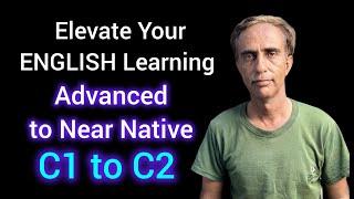 Elevate Your English From Advanced To Near Native | C1 to C2  #foryou #advancedenglish