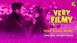 Tere Rang Rang ️ Very Filmy Lyrical OST - Singer : Ahmed Ali - ft Dananeer Mubeen & Ameer Gilani ]