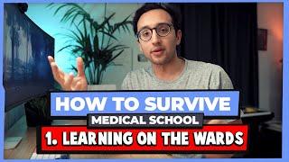 How to Learn on Wards / Clinical Rotations - How to Survive Medical School #01