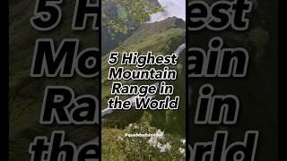 Reaching the Sky: Exploring the Five Highest Mountain Ranges in the World!