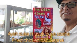 Ayah suka masak buka usaha Fried chicken dan Geprek,usaha dari  nol dikerjakan sendiri.