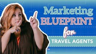 Travel Agent Marketing Blueprint