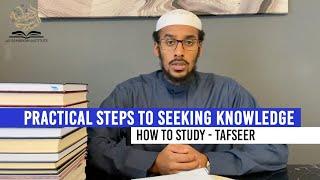 Practical Steps To Seeking Knowledge - How To Study Tafseer | Ustadh Muhammad Abdurrahman