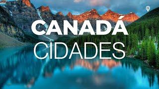 As Cidades mais Bonitas do Canadá 