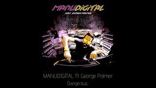 MANUDIGITAL - Dangerous Ft. George Palmer (Official Audio)