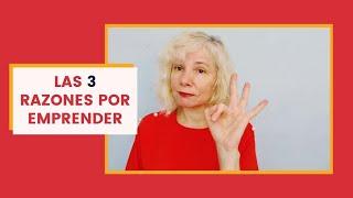 #tiempodeemprender LAS 3 RAZONES para EMPRENDER