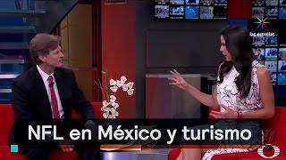 La NFL en México y su impacto en materia de turismo - Al Aire con Paola