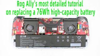 Rog Ally 76Wh battery Mod , Ally teardown Battery replacement asus rog ally upgrade 改電池拆機換電池教學視頻教程