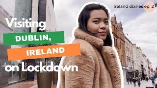 Dublin on Lockdown in 2021 | How is it like? | Ireland Diaries ep.2