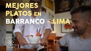 DÓNDE COMER EN LIMA. VIAJA Y PRUEBA EN BARRANCO - LUCIANO MAZZETTI PRUEBA LOS MEJORES LUGARES