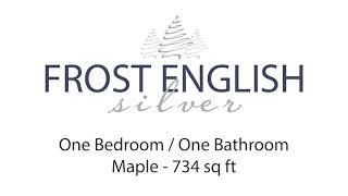 One Bedroom - One Bathroom - Maple - 734 sq ft FROST ENGLISH SILVER