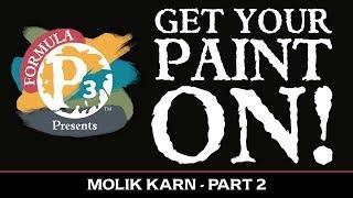 Get Your Paint On! - Molik Karn part 2