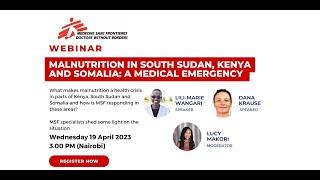 Malnutrition in South Sudan, Kenya and Somalia: A medical emergency