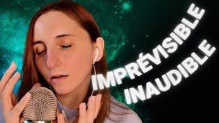 ASMR FR | Inaudible imprévisible 