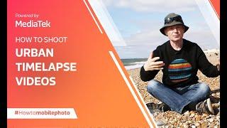 How to Shoot Creative Urban Timelapse Videos | Smartphone Photography Hacks | How To Mobile Photo