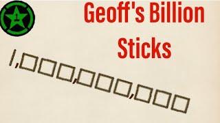 Achievement Hunter: Geoff's Billion Sticks